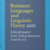 Review of Romance Languages and Linguistic Theory 2011. Selected Papers from ‘Going Romance’ Utrecht 2011