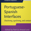 Review of Portuguese-Spanish interfaces: Diachrony, synchrony, and contact