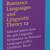 Review of Romance Languages and Linguistic Theory 12. Selected Papers from the 45th Linguistic Symposium on Romance Languages (LSRL), Campinas, Brazil, edited by Ruth E. V. Lopes, Juanito Ornelas de Avelar and Sonia M. L. Cyrino (2017). Amsterdam: John Benjamins Publishing Company