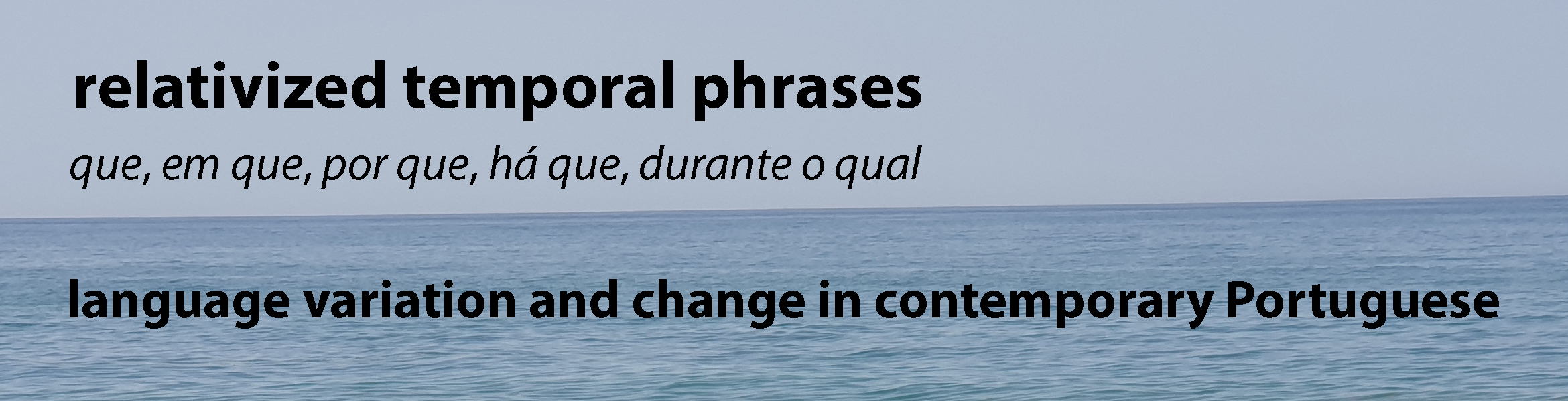 Relativized temporal phrases: Language variation and change in contemporary Portuguese